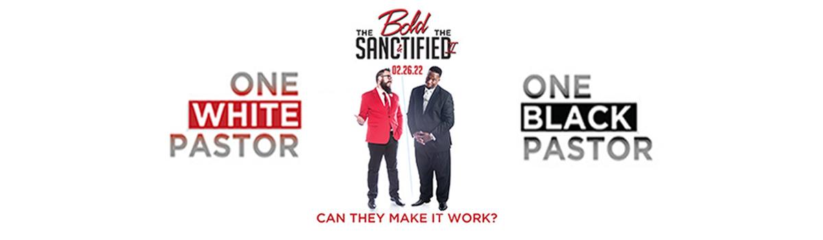 The Bold &amp; The Sanctified