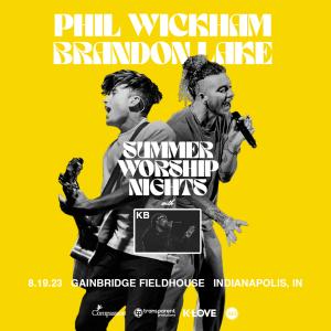 Brandon Lake and Phil Wickham Worship Nights 2023