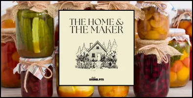 Canning: You Can Do This – The Home & The Maker: Episode 14