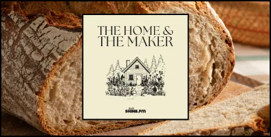 Sourdough Tips and Its Parallels to Walking With God – The Home & The Maker: Episode 15