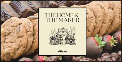 Enjoying Food in a Healthy Way: The Home & The Maker – Episode 25