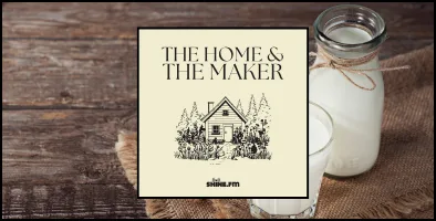 Homestead Dairy Cows: The Home & The Maker – Episode 24